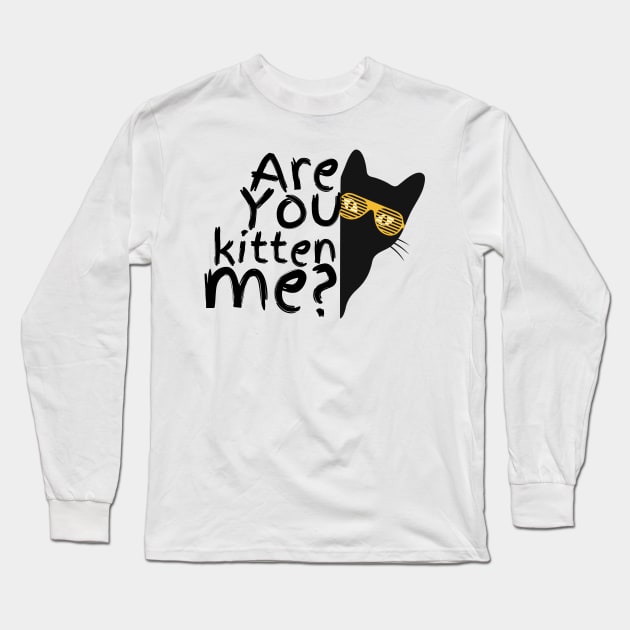 R u kitten me? Long Sleeve T-Shirt by JuanaBe